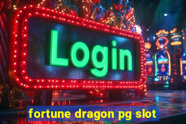 fortune dragon pg slot