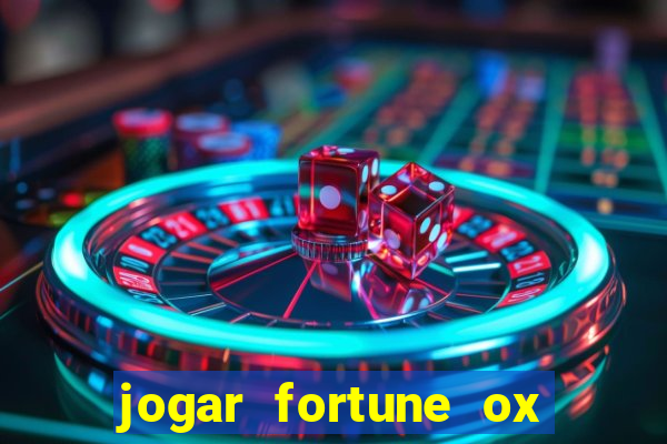 jogar fortune ox demo gratis