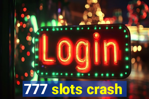 777 slots crash