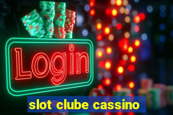 slot clube cassino