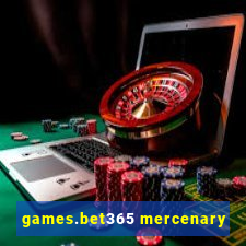 games.bet365 mercenary