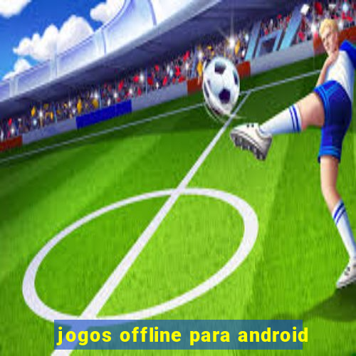 jogos offline para android