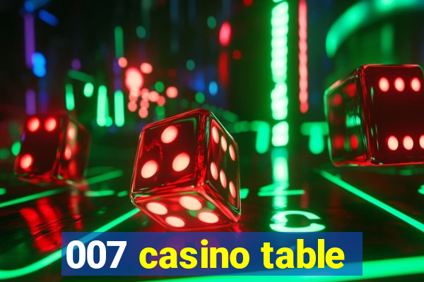 007 casino table