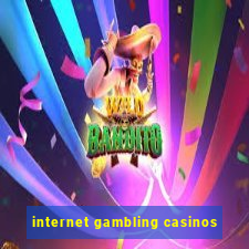 internet gambling casinos