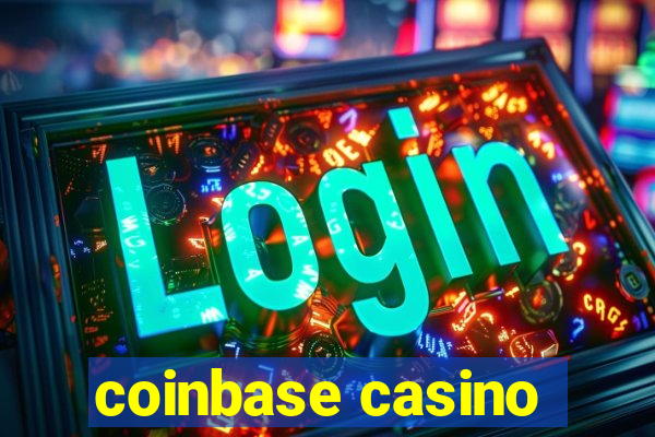 coinbase casino