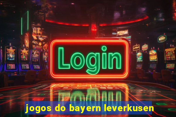 jogos do bayern leverkusen