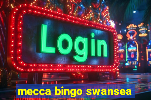 mecca bingo swansea