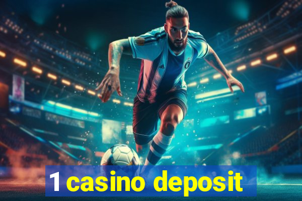 1 casino deposit