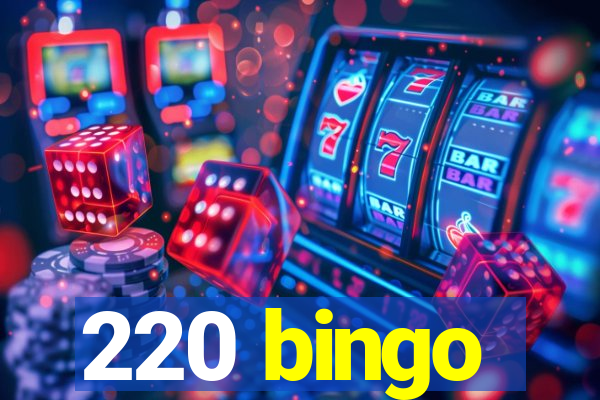 220 bingo