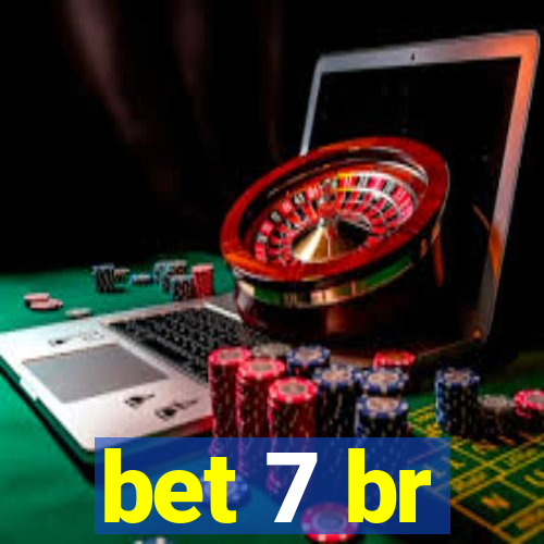 bet 7 br