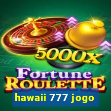 hawaii 777 jogo