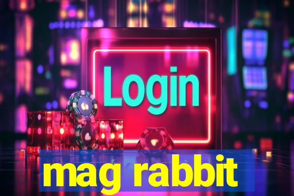 mag rabbit