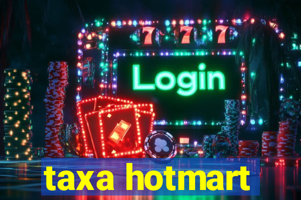 taxa hotmart