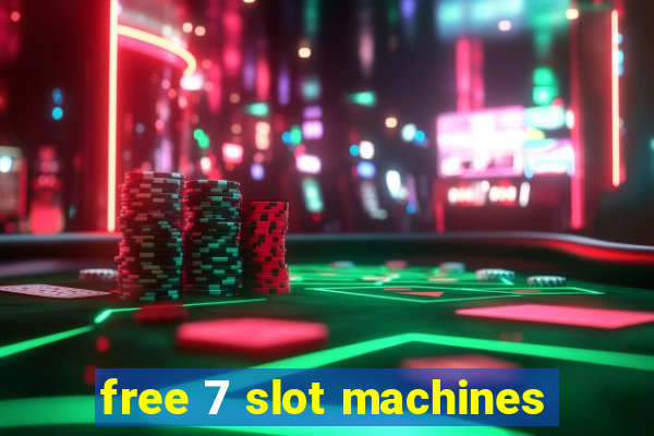 free 7 slot machines