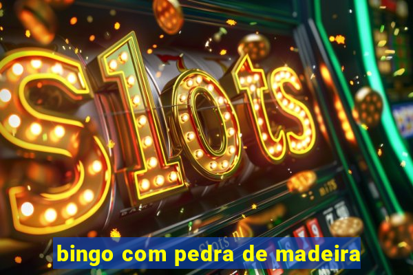 bingo com pedra de madeira