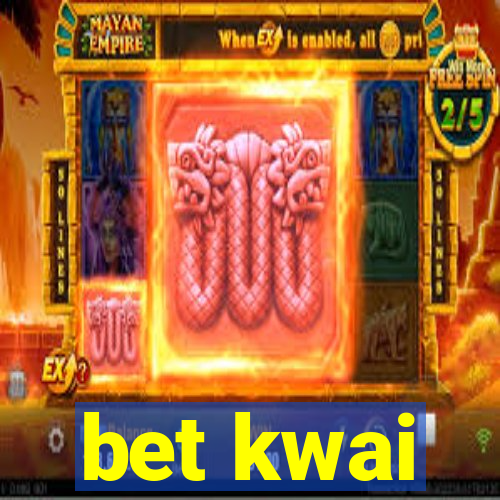 bet kwai