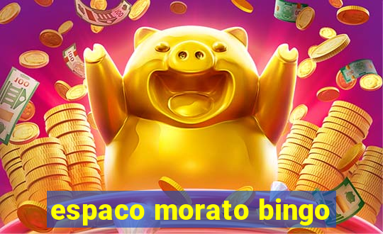 espaco morato bingo