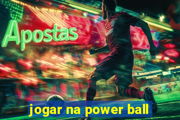 jogar na power ball