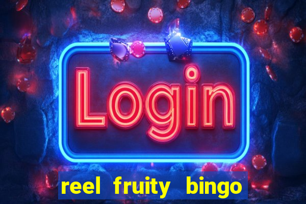 reel fruity bingo slot free play