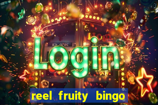 reel fruity bingo slot free play