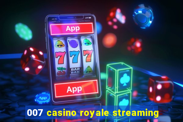 007 casino royale streaming