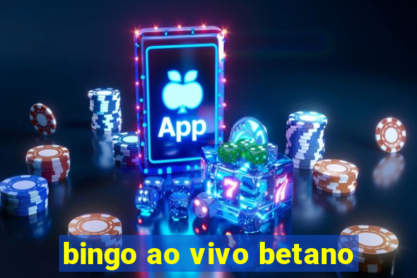 bingo ao vivo betano