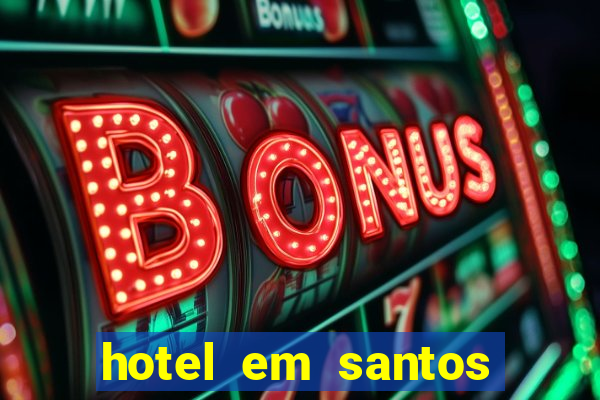 hotel em santos perto da vila belmiro