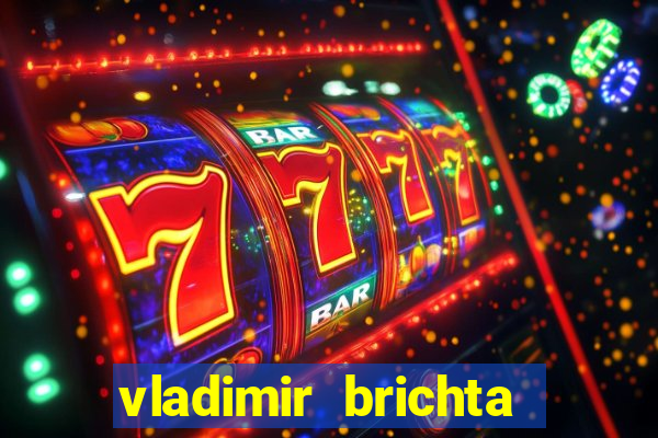 vladimir brichta pelado bingo