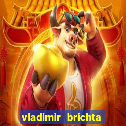 vladimir brichta pelado bingo