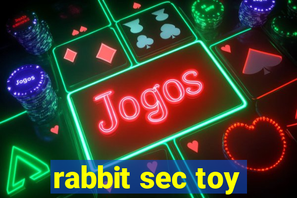 rabbit sec toy