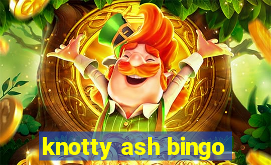 knotty ash bingo