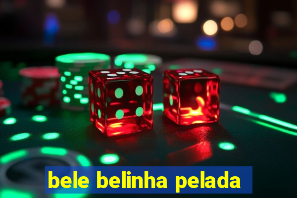 bele belinha pelada