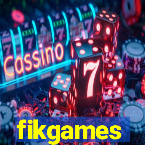 fikgames