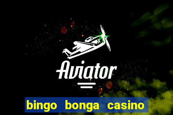 bingo bonga casino no deposit