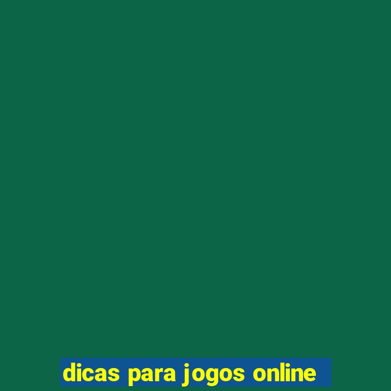 dicas para jogos online