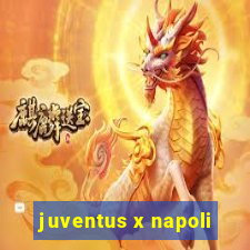 juventus x napoli