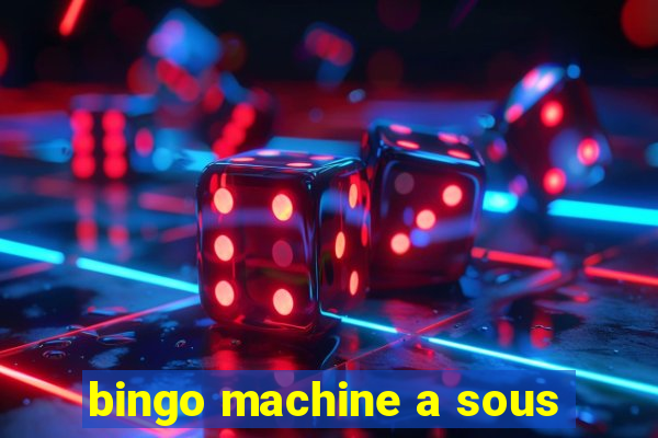 bingo machine a sous