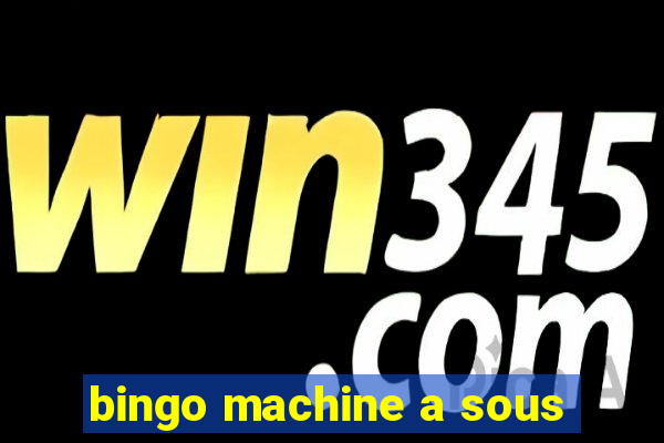 bingo machine a sous