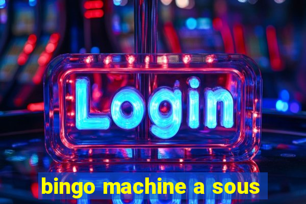 bingo machine a sous