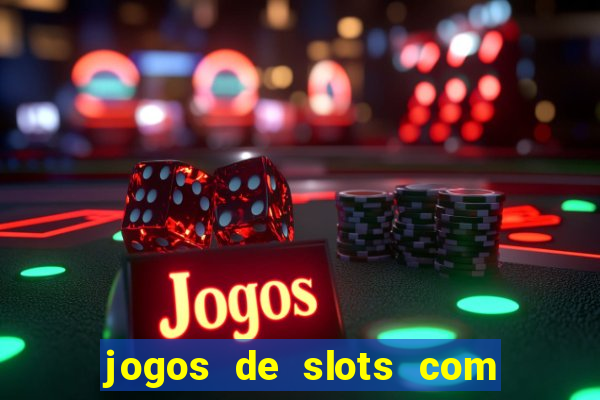 jogos de slots com bonus de cadastro