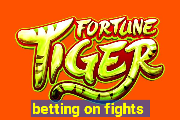 betting on fights