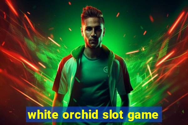 white orchid slot game