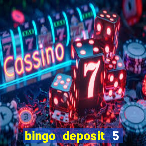 bingo deposit 5 get 25 free