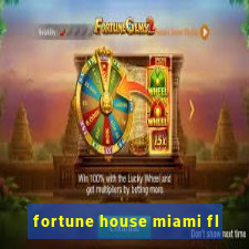 fortune house miami fl