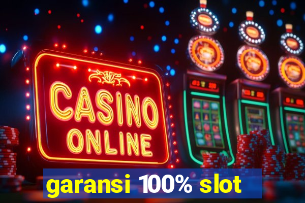 garansi 100% slot