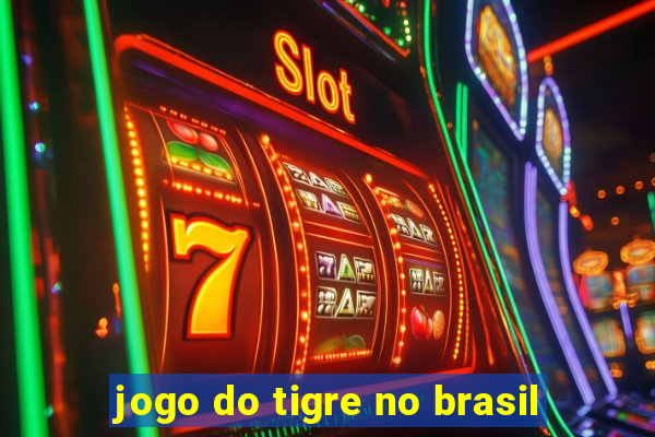 jogo do tigre no brasil