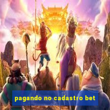 pagando no cadastro bet