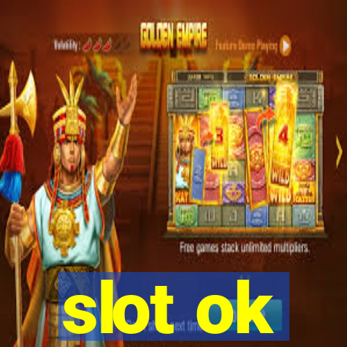 slot ok