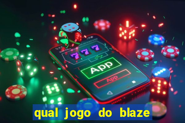 qual jogo do blaze dá mais dinheiro