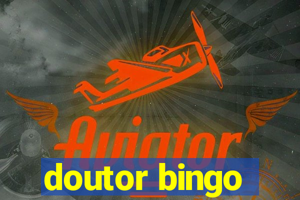 doutor bingo